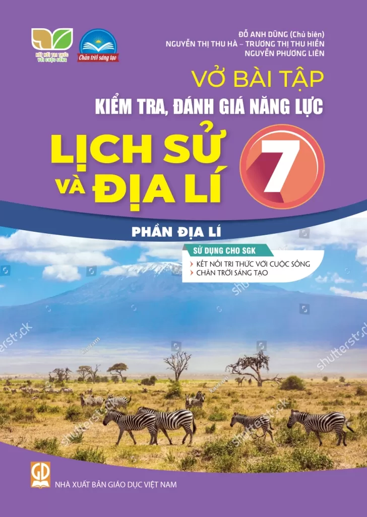 VỞ BÀI TẬP KIỂM TRA, ĐÁNH GIÁ NĂNG LỰC LỊCH SỬ VÀ ĐỊA LÍ LỚP 7 - PHẦN ĐỊA LÍ (Sử dụng cho SGK Kết nối tri thức, Chân trời sáng tạo)